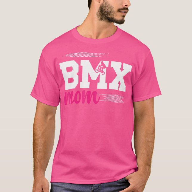 Bmx Mum Of A Bmx Rider Mother Proud Bmx Mama T-Shirt (Front)