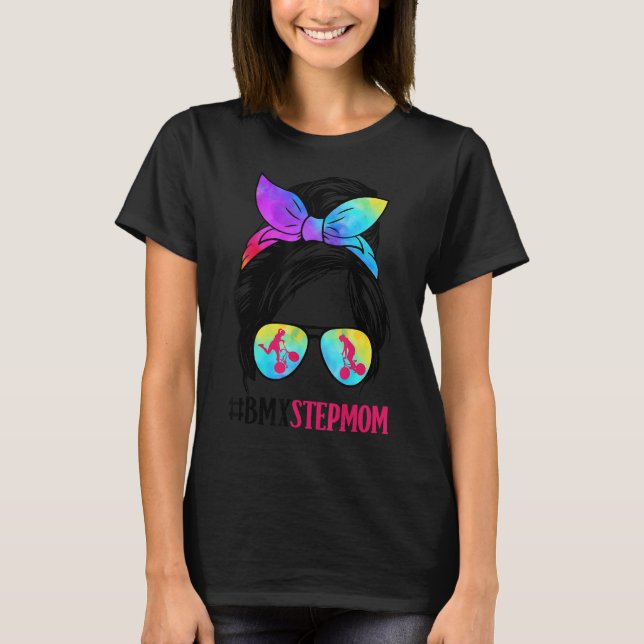 BMX Stepmom Messy Bun Hair Glasses BMX Mum Life T-Shirt (Front)