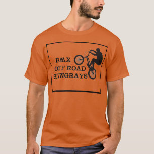 BMX the off road stingRays T-Shirt