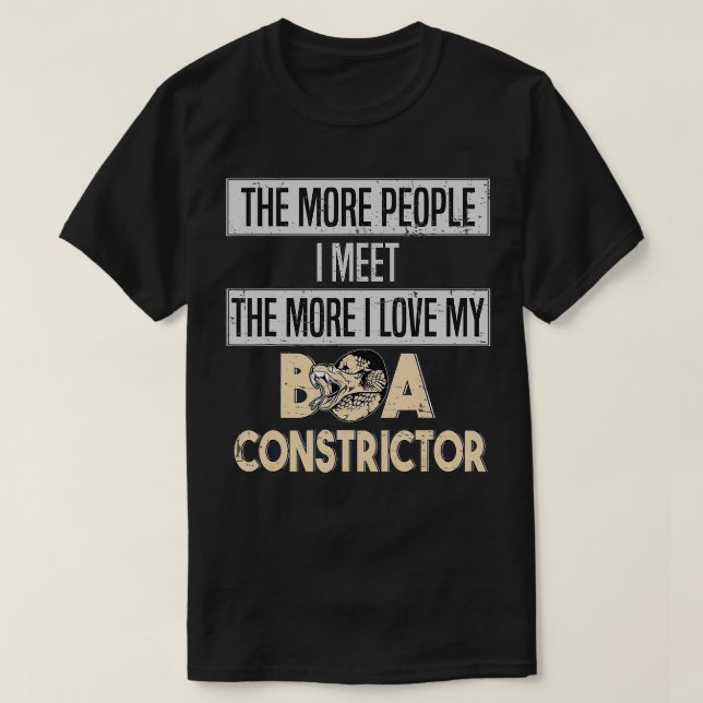 Boa Constrictor I Funny Snake Keeper and Reptile F T-Shirt (Design Front)