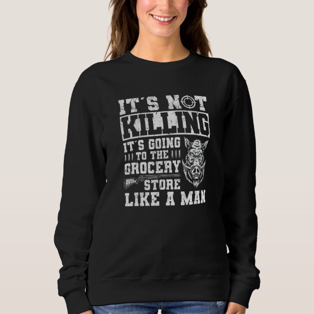 Boar Hog Hunting Wild Hog Hunter Sweatshirt (Front)