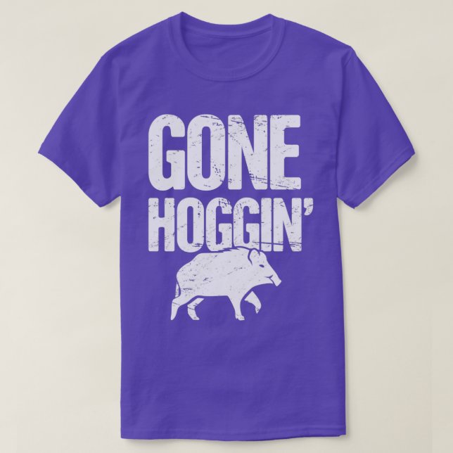 Boar Hunting Wild Hog Hunter Hoggin T-Shirt (Design Front)