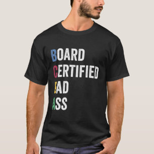 Board Certified Badass For Bcba And Behaviour Anal T-Shirt