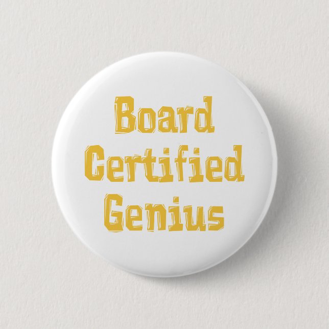 Board Certified Genius 6 Cm Round Badge (Front)