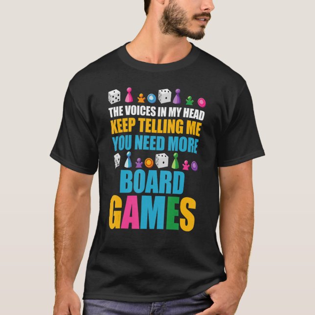 Board Game   Game Night You Need More Board Games T-Shirt (Front)