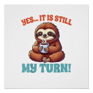 Board Game Lover Sloth Game Night Yes It Is Still Poster