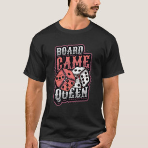 Board Game Queen Dice Tabletop Board Game Player T-Shirt