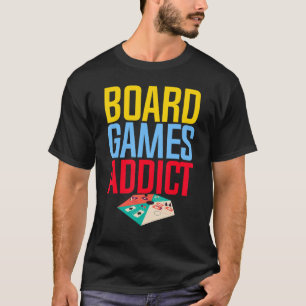 Board Games Addict Funny Board Games For Tabletop T-Shirt