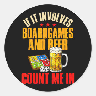 Board Games And Beer I Board Game Lovers Gift Classic Round Sticker