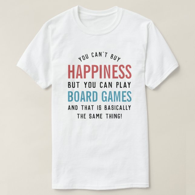 Board Games is Happiness Funny Board Games Lover T-Shirt (Design Front)
