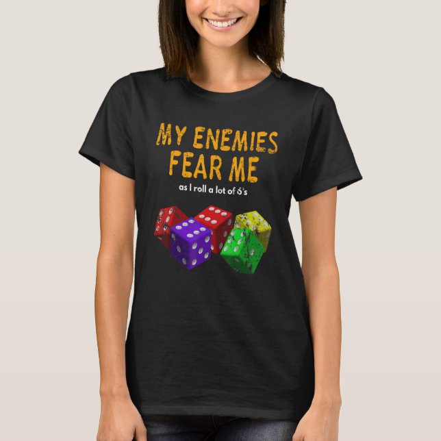 Board gaming Wargaming Fear Me I Roll 6's Distress T-Shirt (Front)
