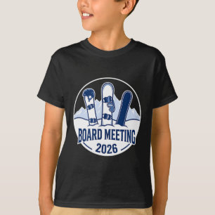 Board Meeting 2026 Funny Snowboarding Winter Srts T-Shirt