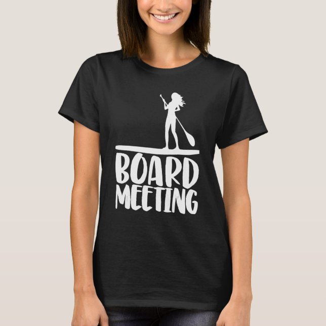 Board Meeting Paddling   Women Paddle Boarding Lov T-Shirt (Front)