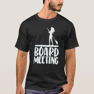 Board Meeting Paddling Women Paddle Boarding Love T-Shirt