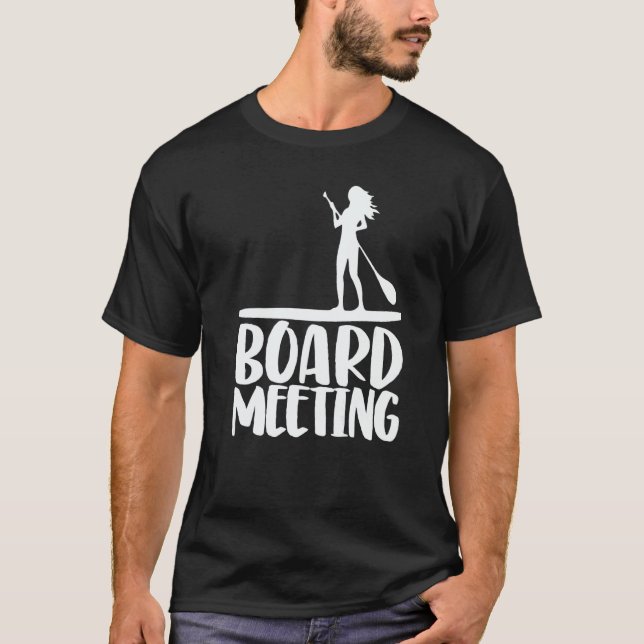 Board Meeting Paddling  Women Paddle Boarding Love T-Shirt (Front)