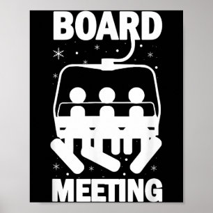 Board meetings snowboard meeting snowboarding poster