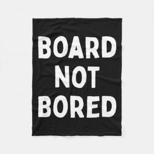 Board Not Bored Funny Board Game Geek Quote Nerdy Fleece Blanket