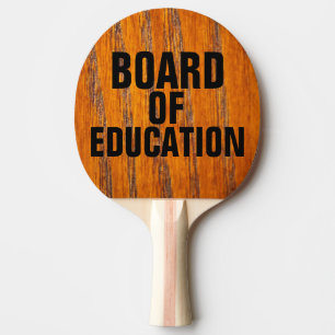 BOARD OF EDUCATION PING PONG PADDLE
