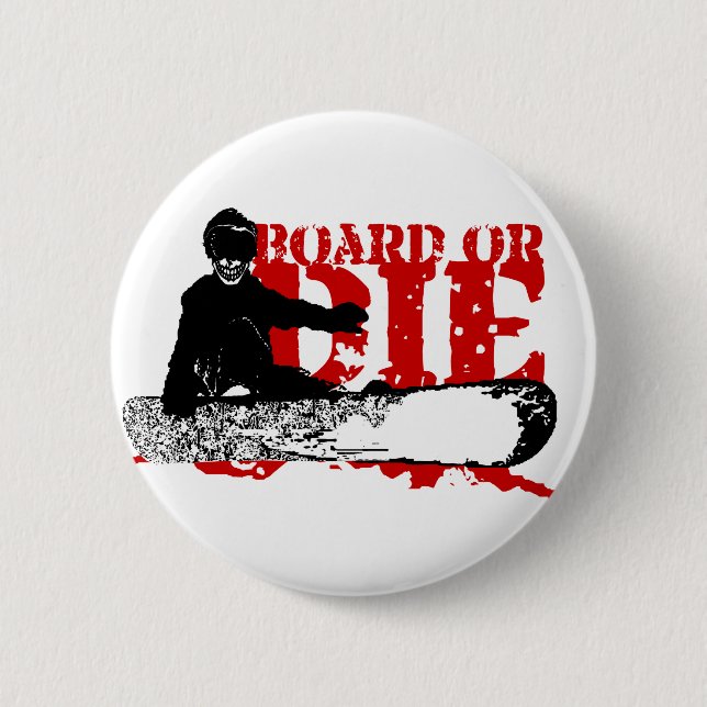 board or die. skeleboarder. 6 cm round badge (Front)