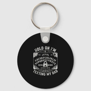 Board sorry can't talk on the phone dad tank key ring