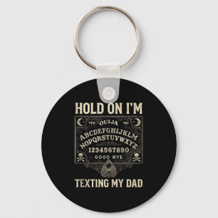 Board sorry can't talk on the phone dad tank key ring