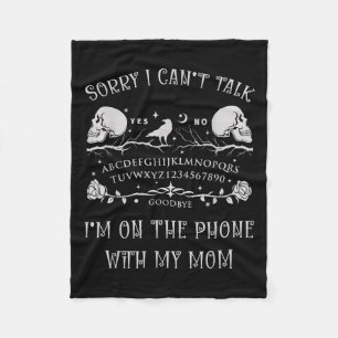 Board Sorry I Can’t Talk, I’m On The Phone With My Fleece Blanket