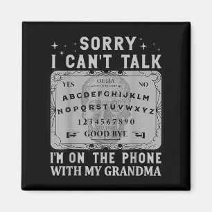 Board Sorry I Can’t Talk I’m On The Phone With My Magnet