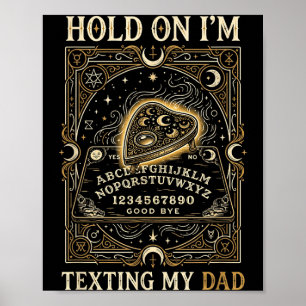 Board sorry i can't talk im on the phone my dad poster