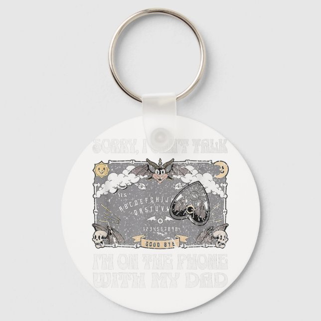 Board Sorry I Can't Talk I'm On The Phone With My  Key Ring (Front)