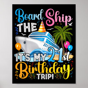 Board The Ship A 21st Birthday Trip Cruise Poster