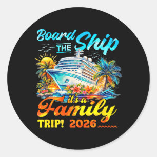 Board The Ship A Family Trip 2026 Group Matching Classic Round Sticker