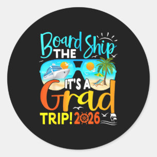 Board the ship graduation trip 2026 senior cruiseB Classic Round Sticker