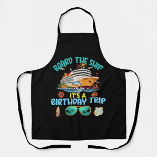 Board The Ship It s A Birthday Trip Apron