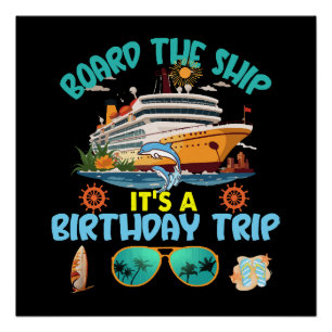 Board The Ship It s A Birthday Trip Poster