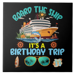 Board The Ship It s A Birthday Trip Tile