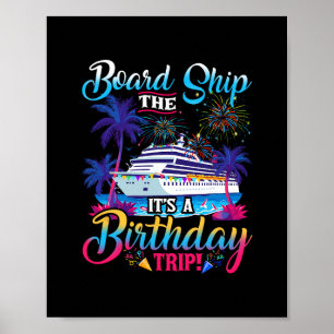 Board The Ship It's A Birthday Trip Cruise Birthda Poster