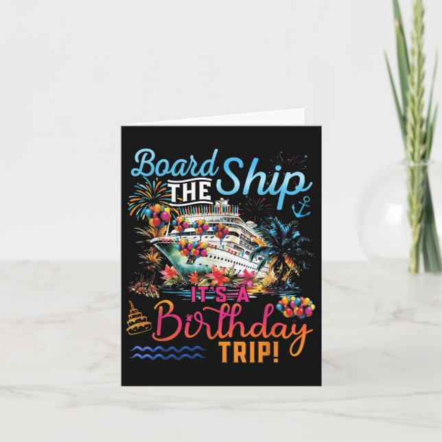 Board The Ship Its A Birthday Trip Family Cruise S Card (Front)