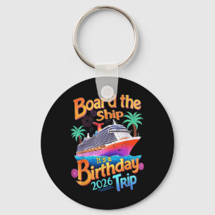 Board The Ship Its A Birthday Trip Party Cruise Sq Key Ring