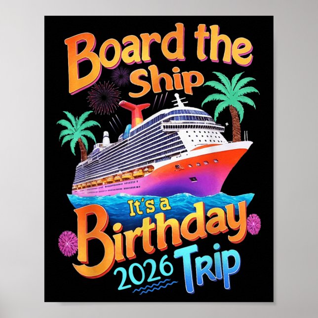 Board The Ship Its A Birthday Trip Party Cruise Sq Poster (Front)