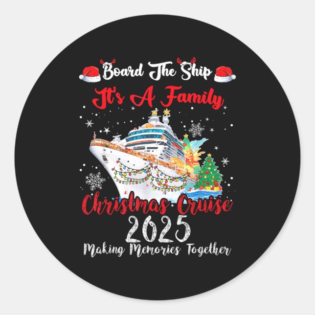 Board The Ship It's A Family Christmas Cruise 2025 Classic Round Sticker (Front)