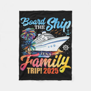 Board The Ship It's A Family Trip 2025 Group Match Fleece Blanket