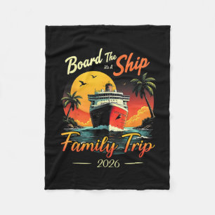 Board The Ship It's A Family Trip 2026 Family Crui Fleece Blanket