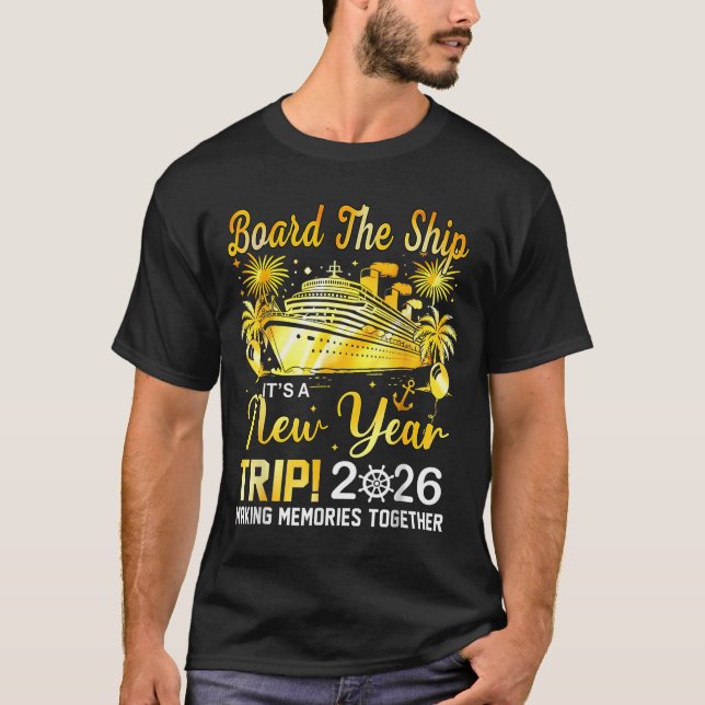 Board The Ship It's A New Year Trip 2026 Matching  T-Shirt (Front)
