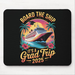 Board The Ship Its Graduation Trip 2025 Senior Cru Mouse Mat