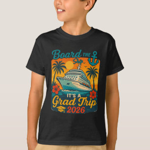 Board The Ship It's Graduation Trip 2026 Senior Cr T-Shirt