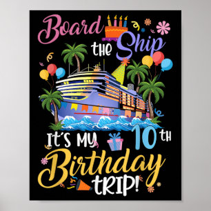 Board The Ship Its My 10th Birthday Trip Cruise Va Poster