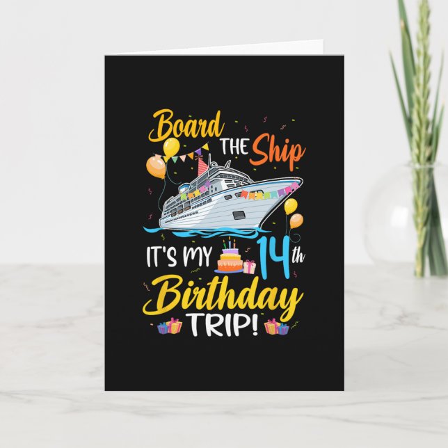 Board The Ship It's My 14th Birthday Trip Cruise P Card (Front)