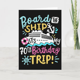 Board The Ship It's My 70th Birthday Trip Cruise V Card