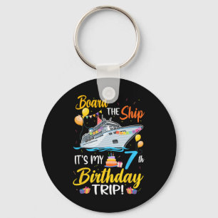 Board The Ship It's My 7th Birthday Trip Cruise Pa Key Ring