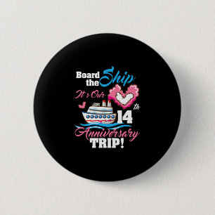 Board The Ship It's Our 14th Anniversary Trip Crui 6 Cm Round Badge
